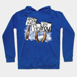 Protest - History Has Eyes on You Hoodie